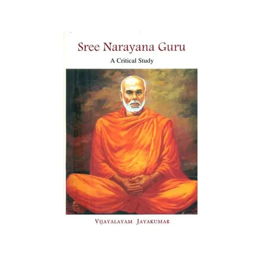 Sree Narayana Guru (A Critical Study) - Totally Indian