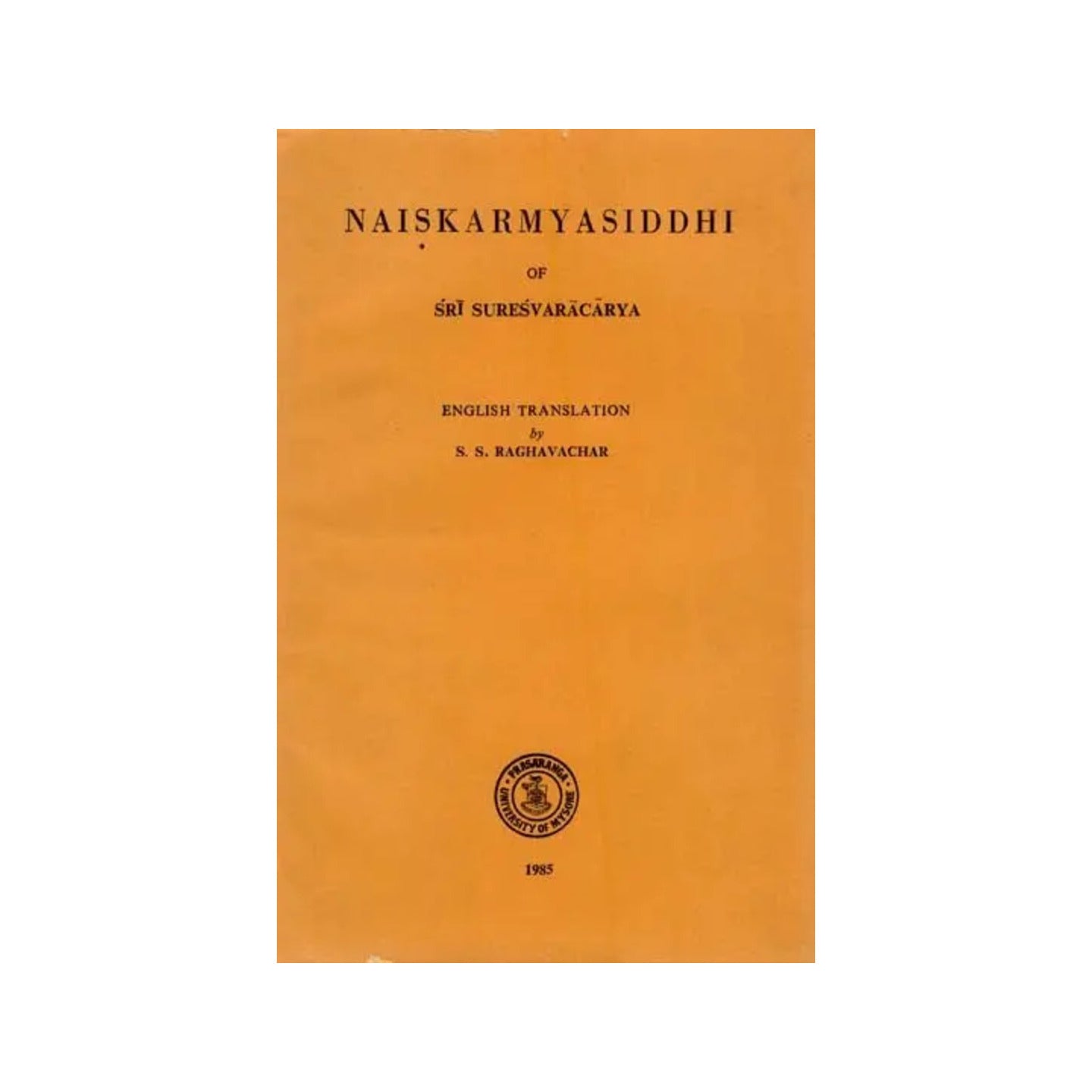 Naiskarmya Siddhi Of Sri Suresvaracarya (An Old And Rare Book) - Totally Indian