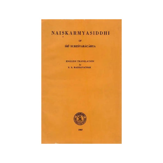 Naiskarmya Siddhi Of Sri Suresvaracarya (An Old And Rare Book) - Totally Indian