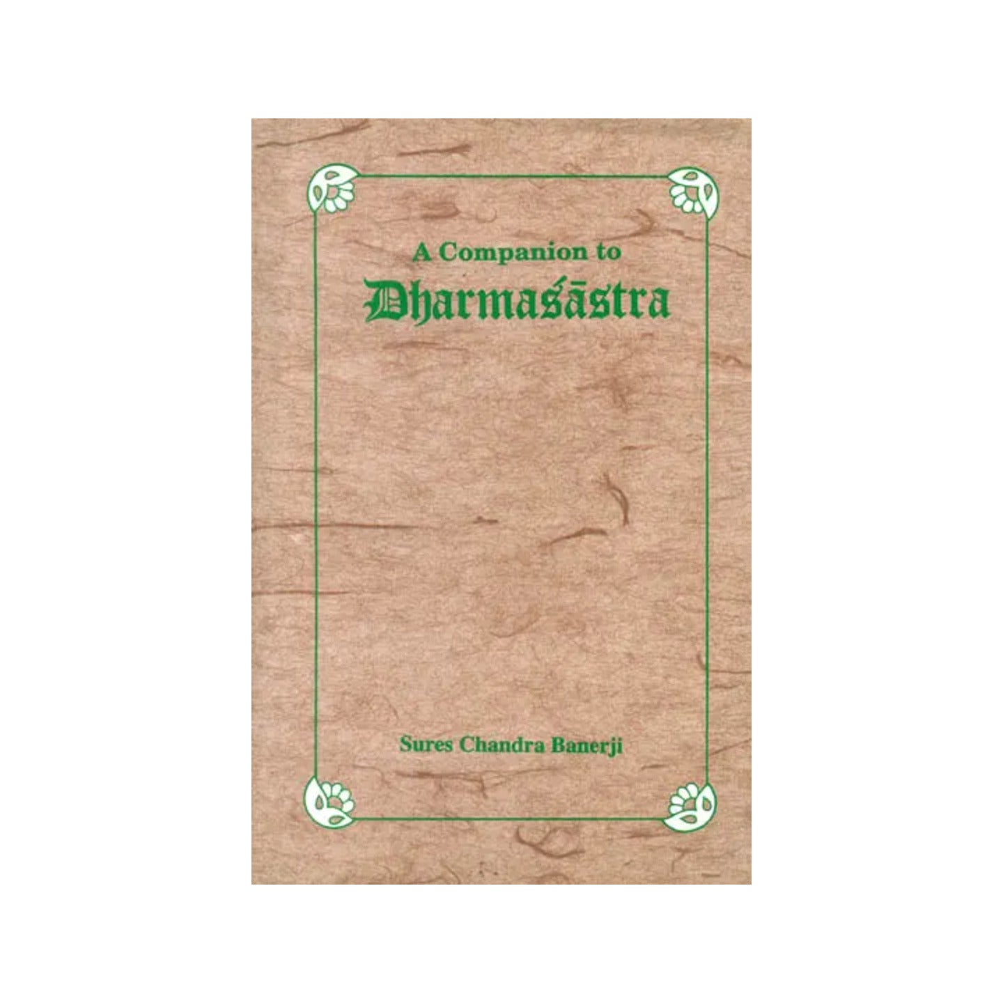 A Companion To Dharmasastra - Totally Indian