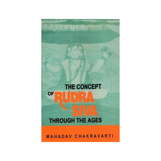 The Concept Of Rudra Siva (Shiva) Through The Ages - Totally Indian