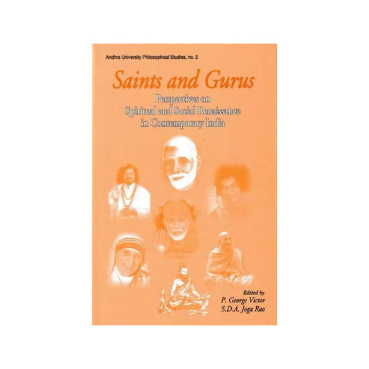 Saints And Gurus: Perspectives On Spiritual And Social Renaissance In Contemporary India - Totally Indian