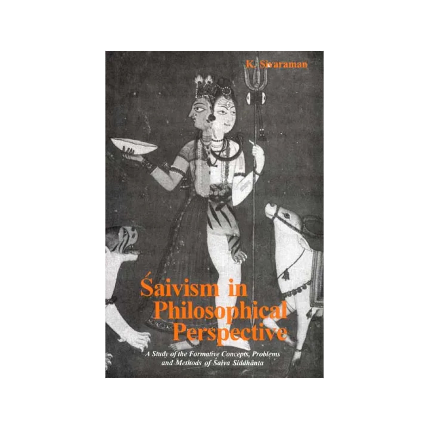 Saivism In Philosophical Perspective A Study Of The Formative Concepts, Problems And Methods Of Saiva Siddhanta - Totally Indian