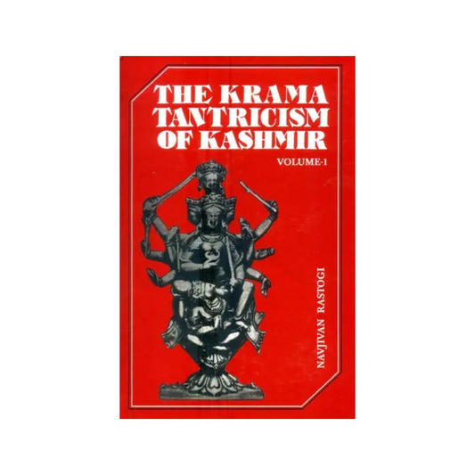 The Krama Tantricism Of Kashmir (Volume-1) - Totally Indian