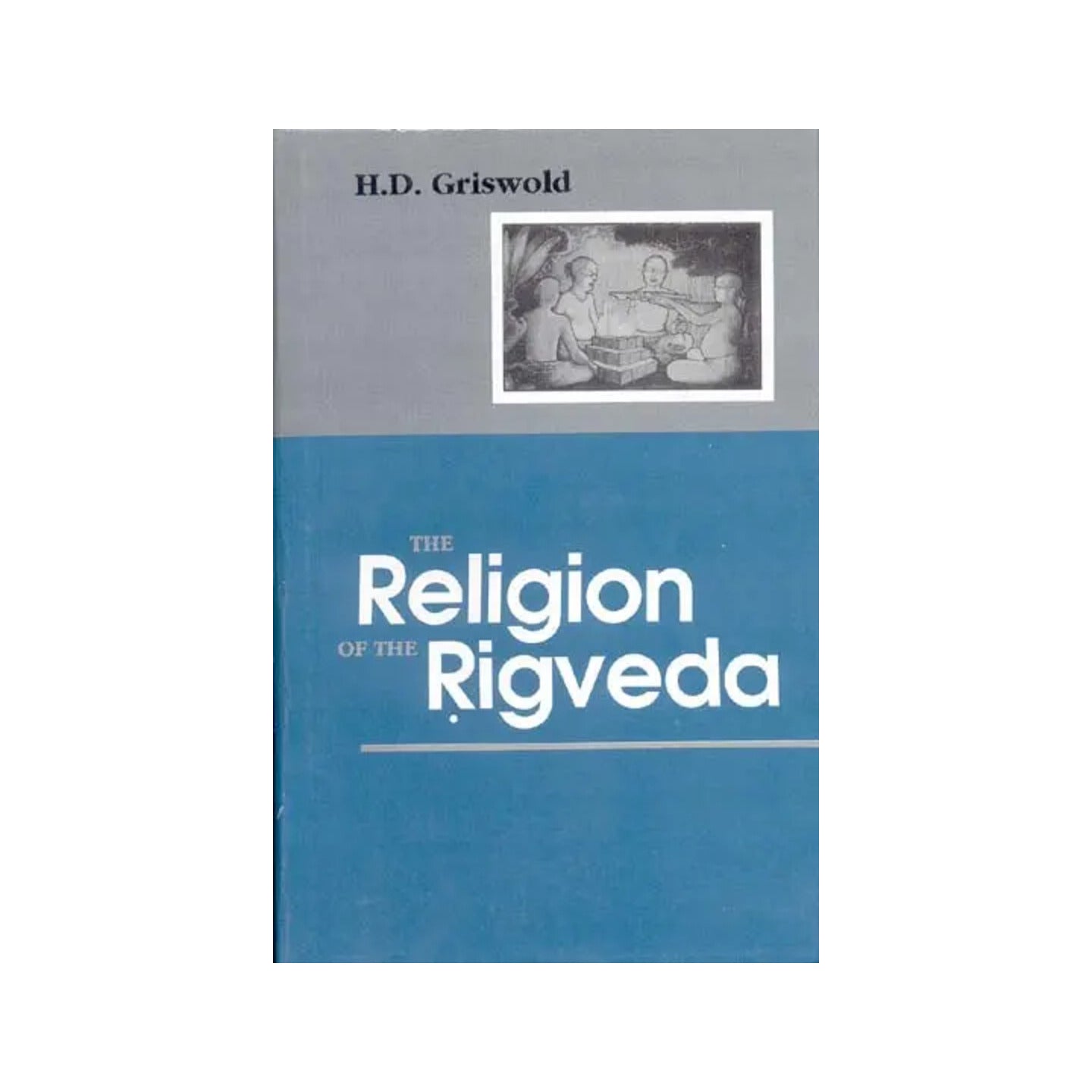 The Religion Of The Rigveda. - Totally Indian