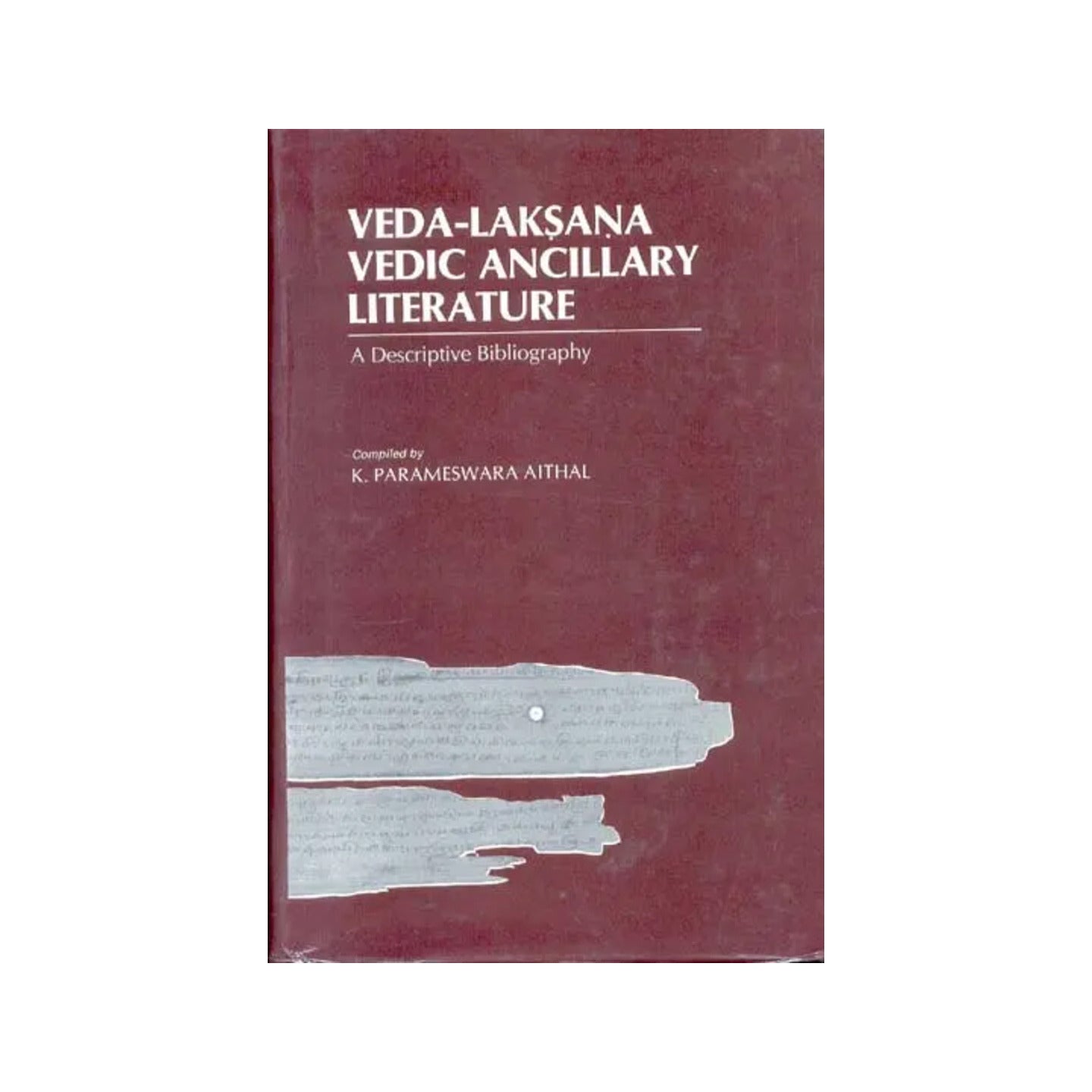 Veda-laksana Vedic Ancillary Literature - Totally Indian