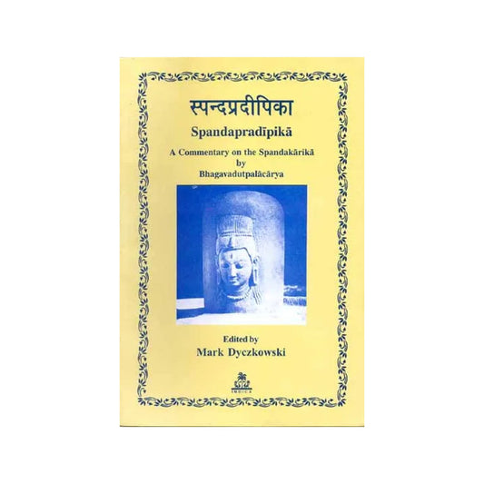 Spandapradipika (Sanskrit Edition) (A Commentary On The Spandakarika By Bhagavadutpalacarya) - Totally Indian