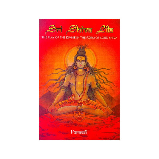 Sri Shiva Lila (The Play Of The Divine In The Form Of Lord Shiva) - Totally Indian