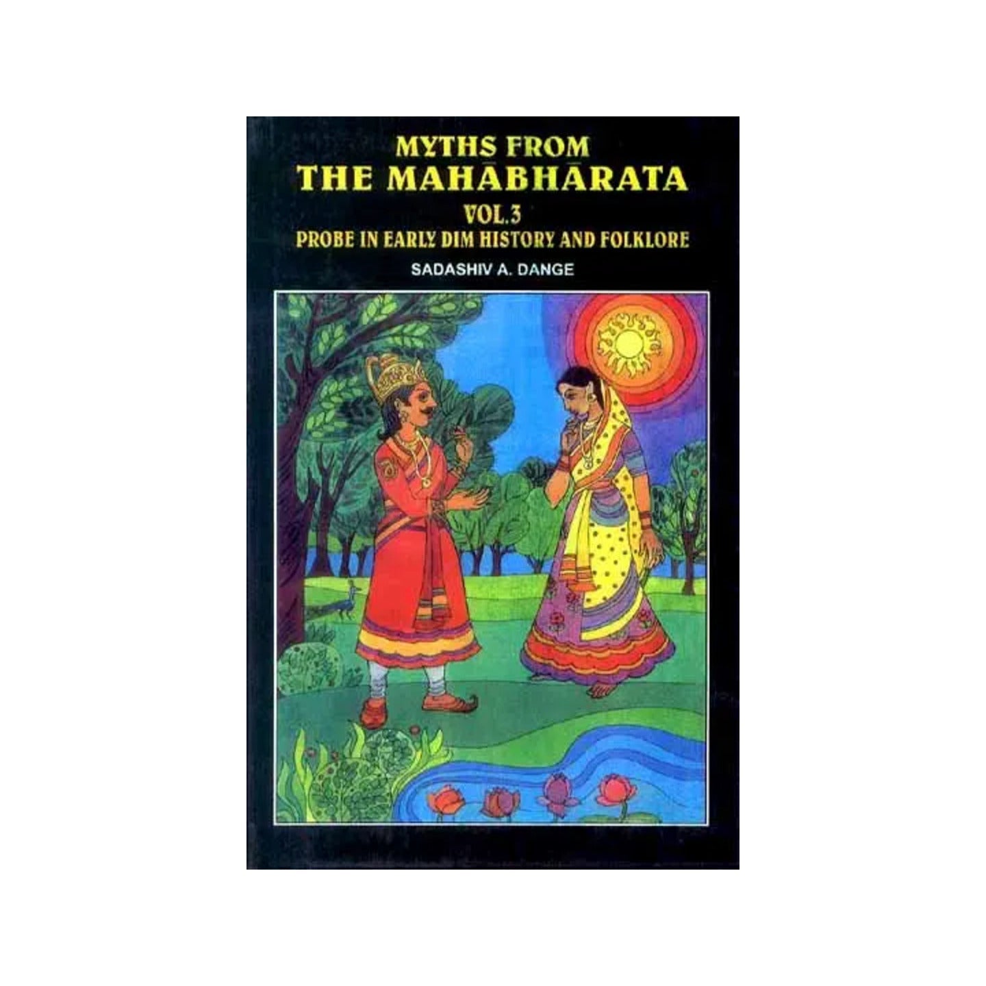 Myths From The Mahabharata Vol. 3 (Probe In Early Dim History And Folklore) - Totally Indian