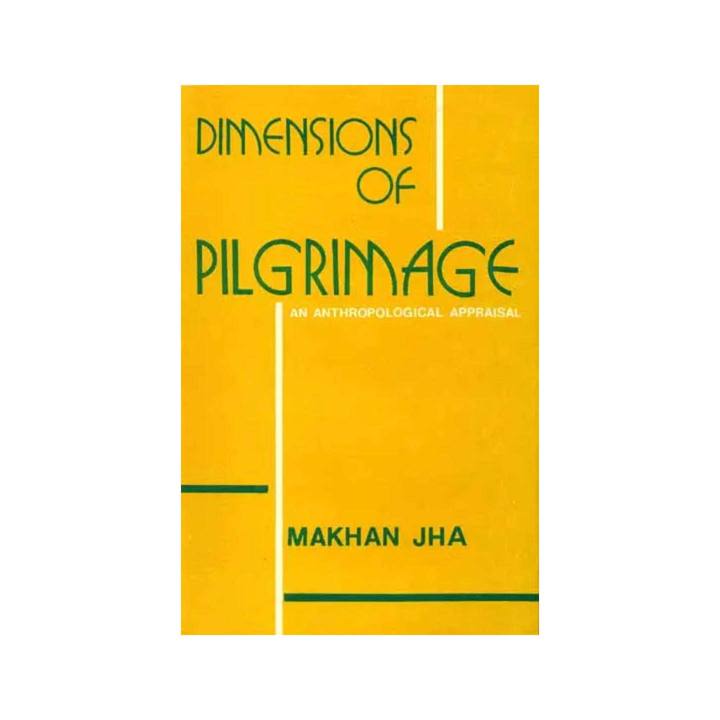 Dimensions Of Pilgrimage (An Anthropological Appraisal) - Totally Indian