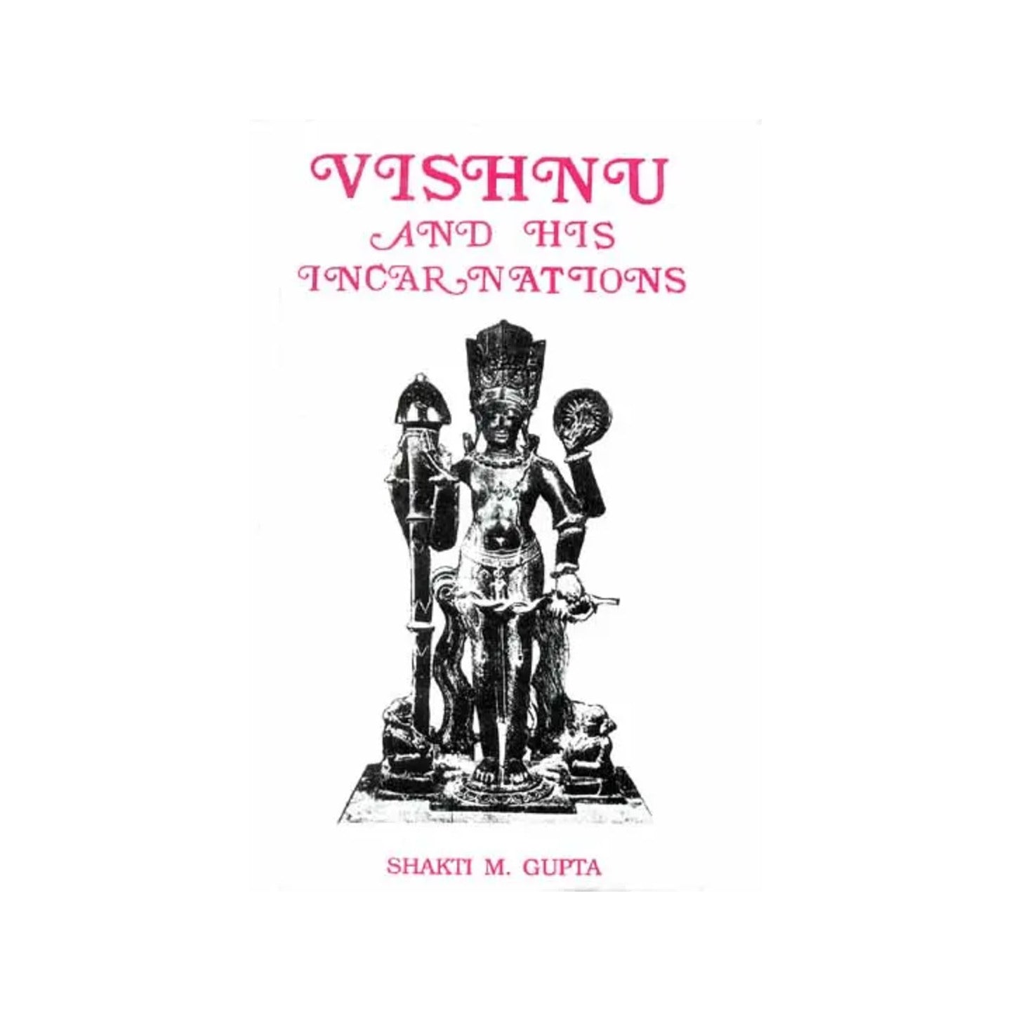 Vishnu And His Incarnations (An Old And Rare Book) - Totally Indian