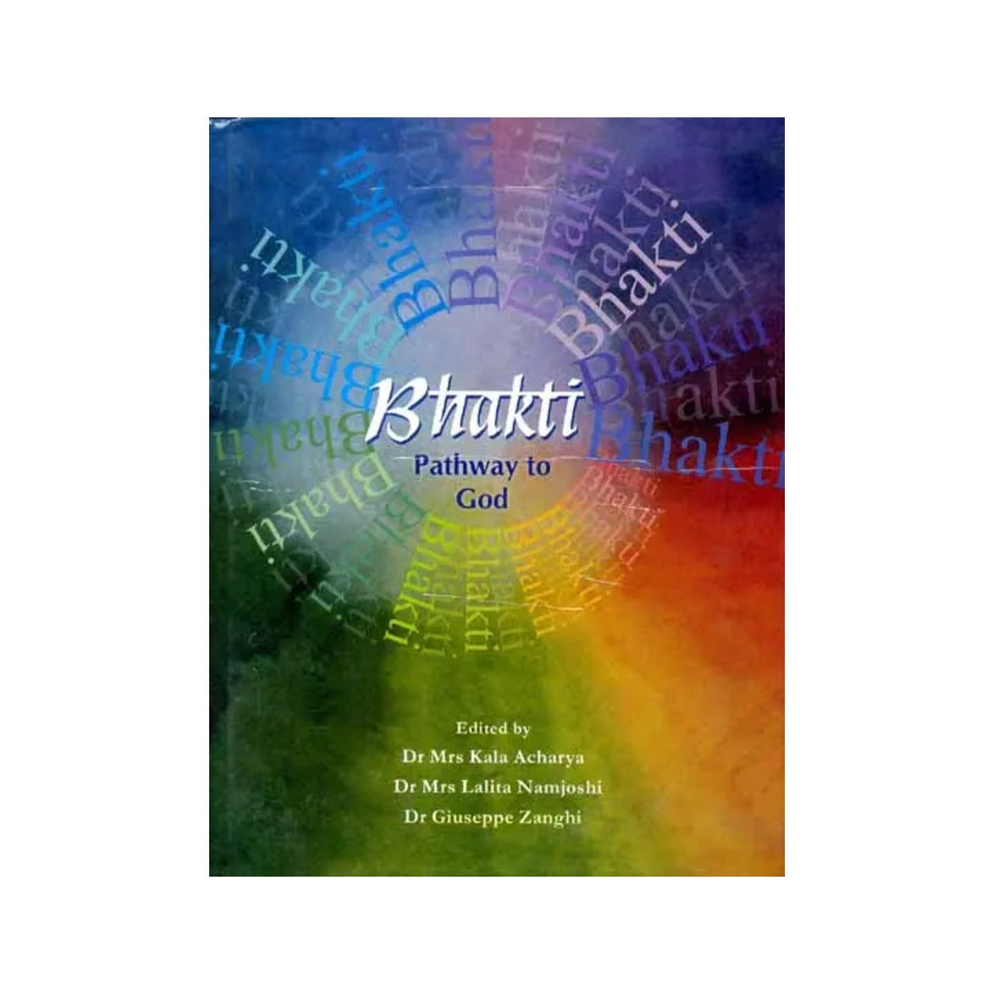 Bhakti (Pathway To God) - Totally Indian