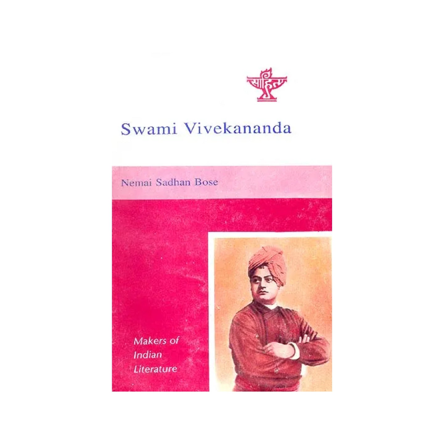 Swami Vivekananda (Makers Of Indian Literature) - Totally Indian