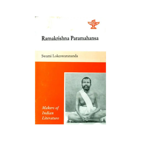 Ramakrishna Paramahansa (Makers Of Indian Literature) - Totally Indian