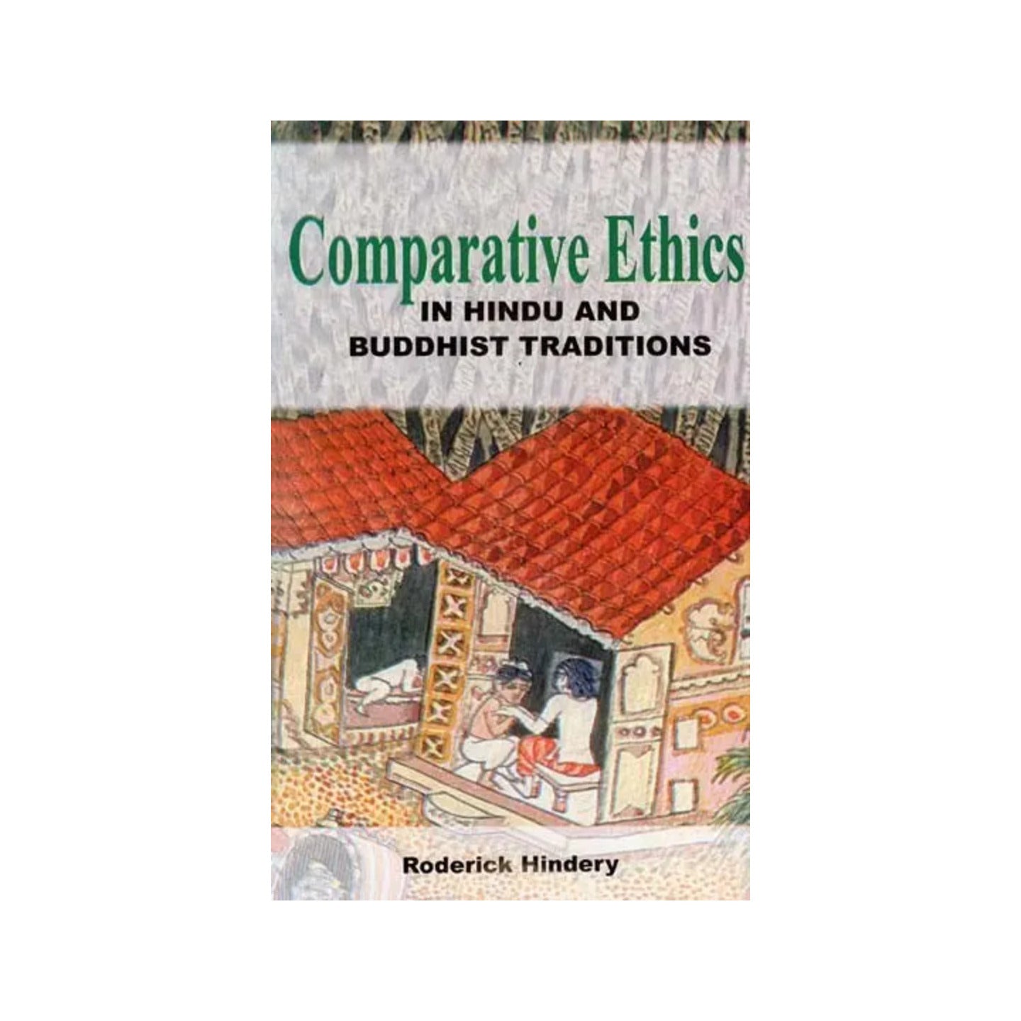 Comparative Ethics In Hindu And Buddhist Traditions - Totally Indian
