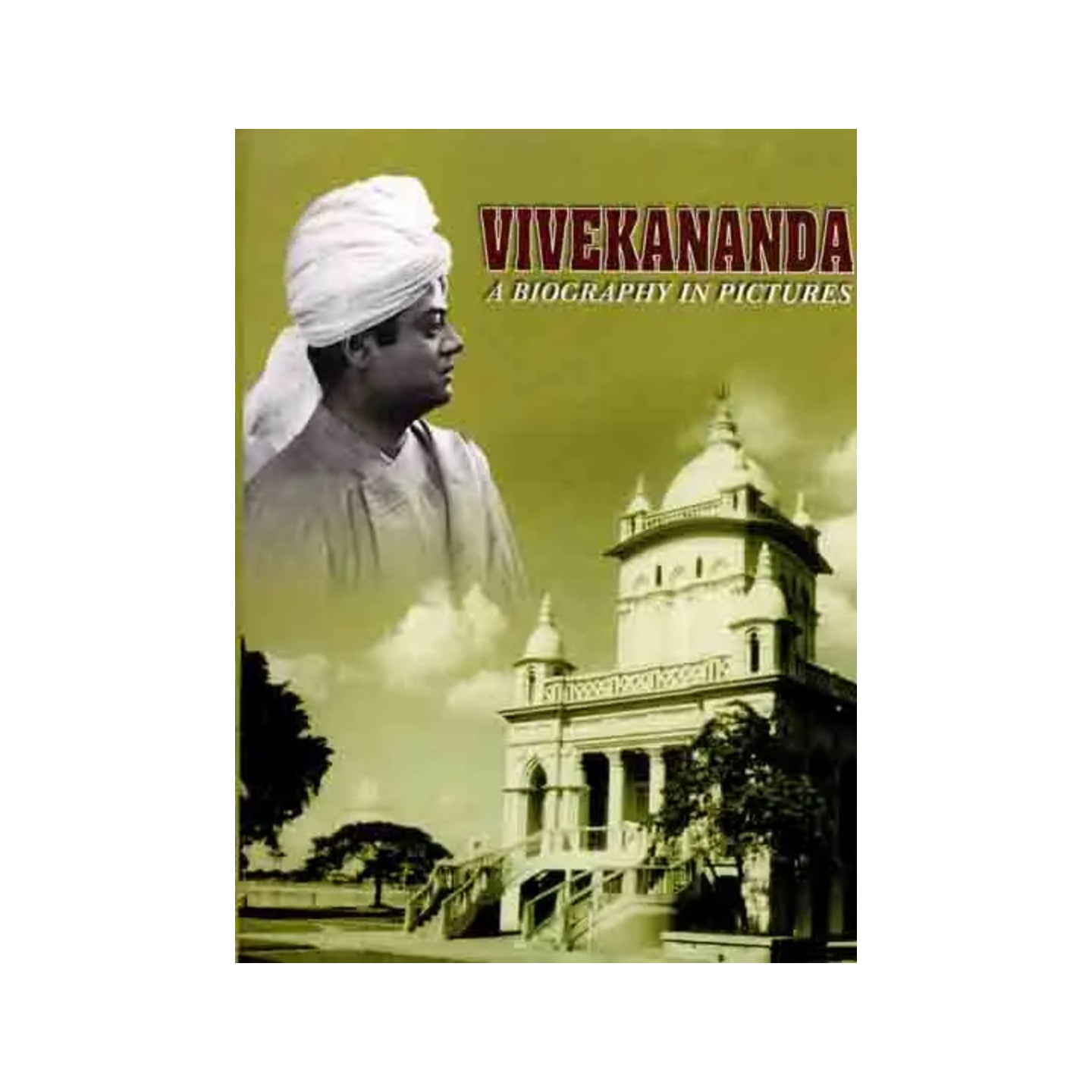 Vivekananda - A Biography In Pictures - Totally Indian