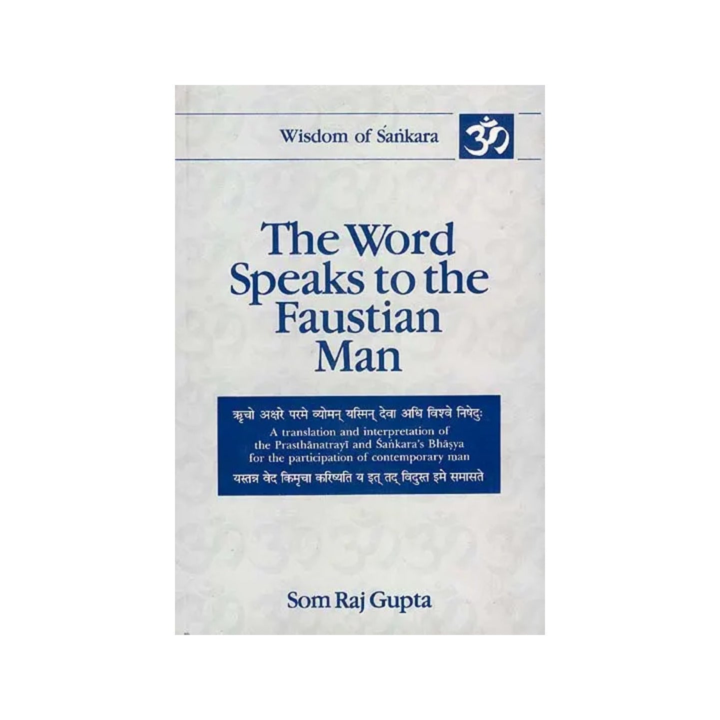 The Word Speaks To The Faustian Man: Volume One (Isa, Kena, Katha And Prasna Upanisads) (A Translation And Interpretation Of Sankara's Bhasya For The Participation Of Contemporary Man) - An Old And Rare Book - Totally Indian