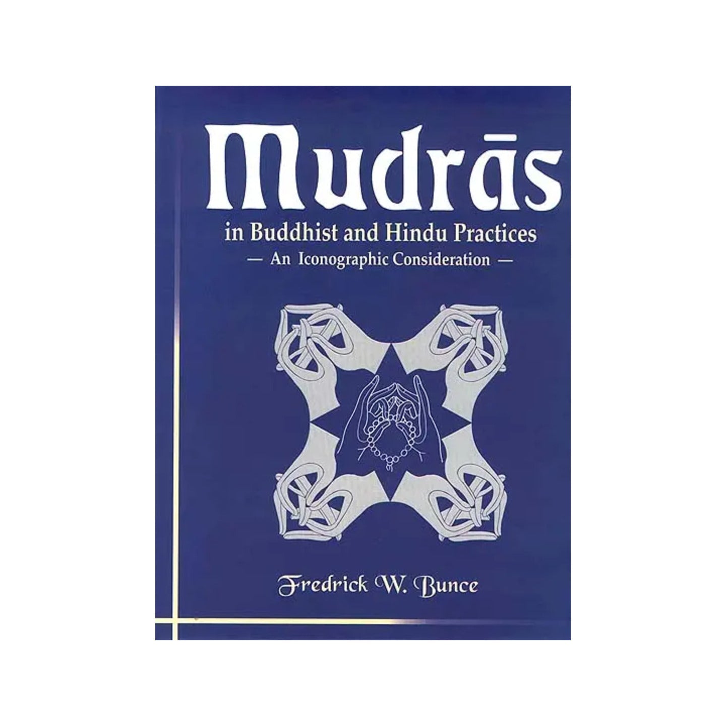 Mudras In Buddhist And Hindu Practices: An Iconographic Consideration - Totally Indian