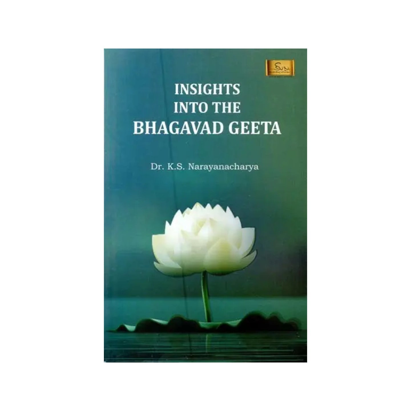 Insights Into The Bhagavad Geeta- A Monograph - Totally Indian