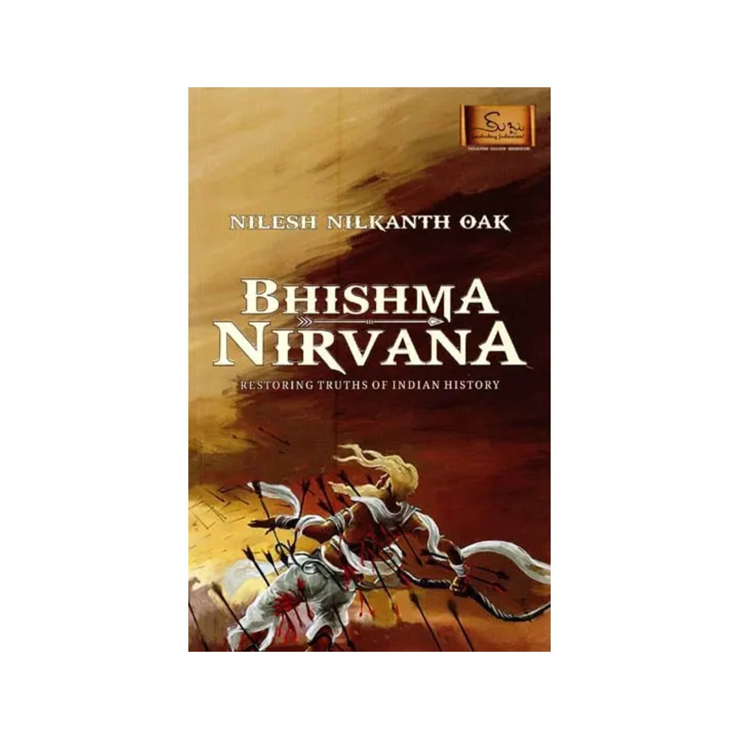 Bhishma Nirvana- Restoring Truths Of Indian History - Totally Indian