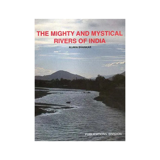 The Mighty And Mystical Rivers Of India - Totally Indian