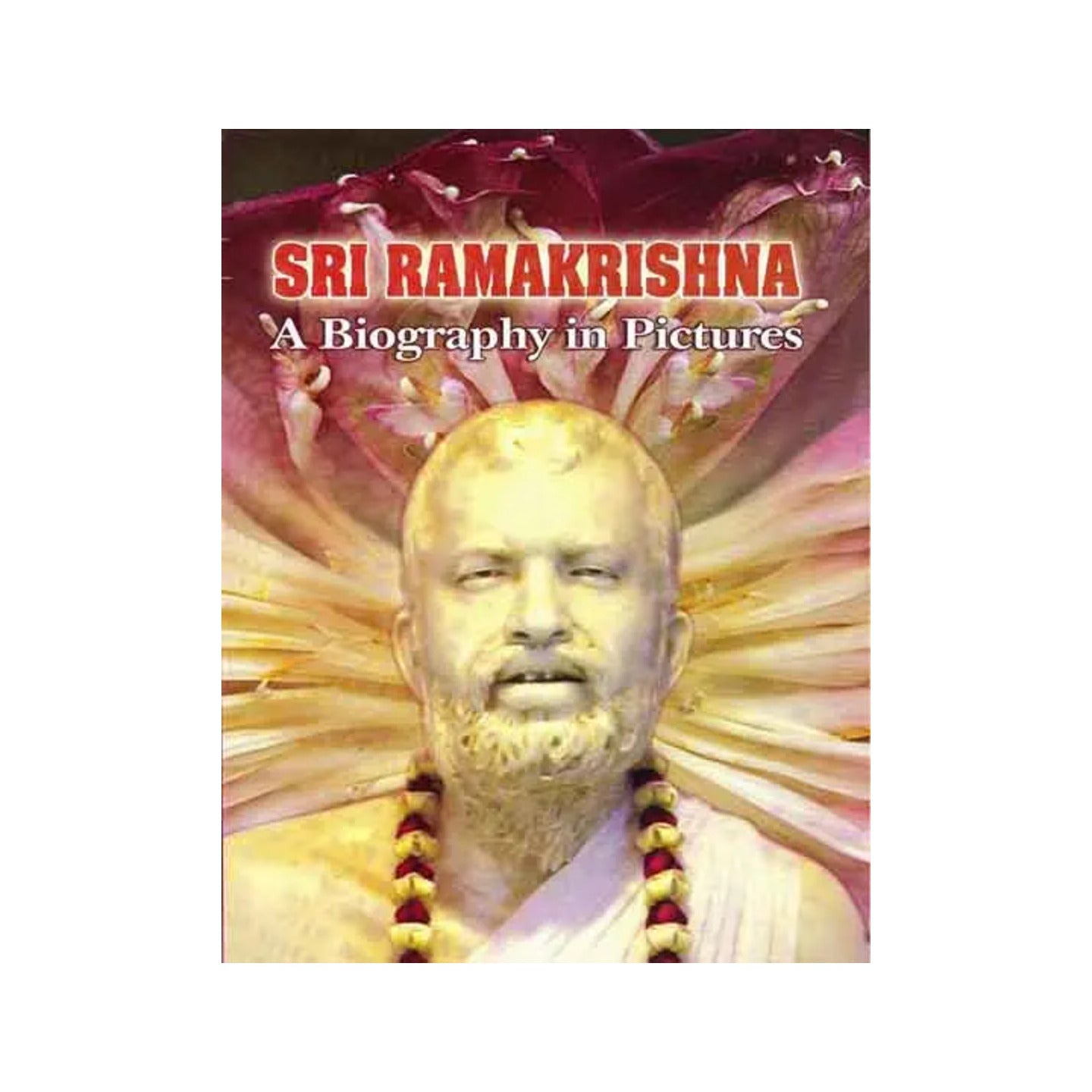 Sri Ramakrishna: A Biography In Pictures - Totally Indian