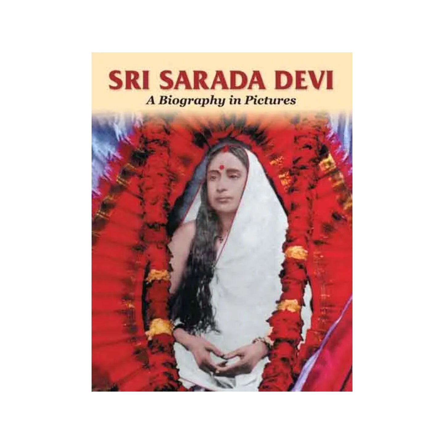 Sri Sarada Devi: A Biography In Pictures - Totally Indian