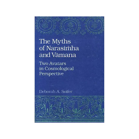 The Myths Of Narasimha And Vamana: Two Avatars In Cosmological Perspective (An Old Book) - Totally Indian