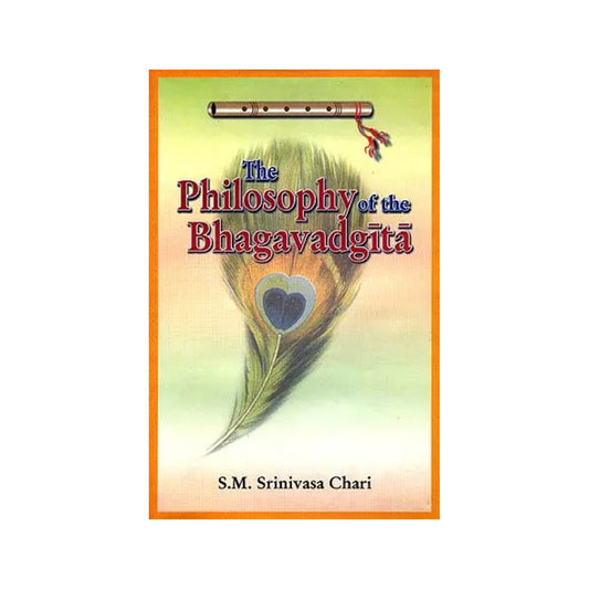 The Philosophy Of The Bhagavadgita: A Study Based On The Evaluation Of The Commentaries Of Samkara, Ramanuja And Madhva - Totally Indian