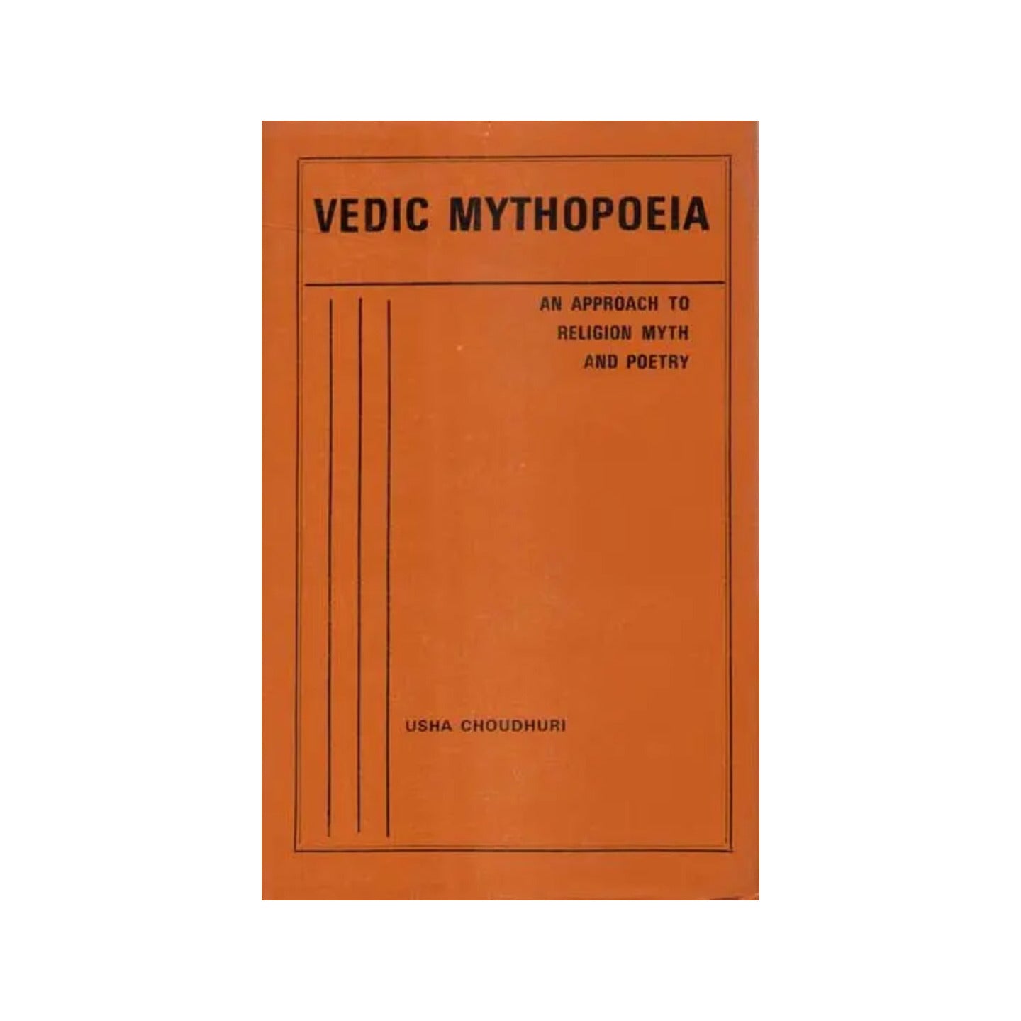 Vedic Mythopoeia- An Approach To Religion Myth And Poetry (An Old And Rare Book) - Totally Indian