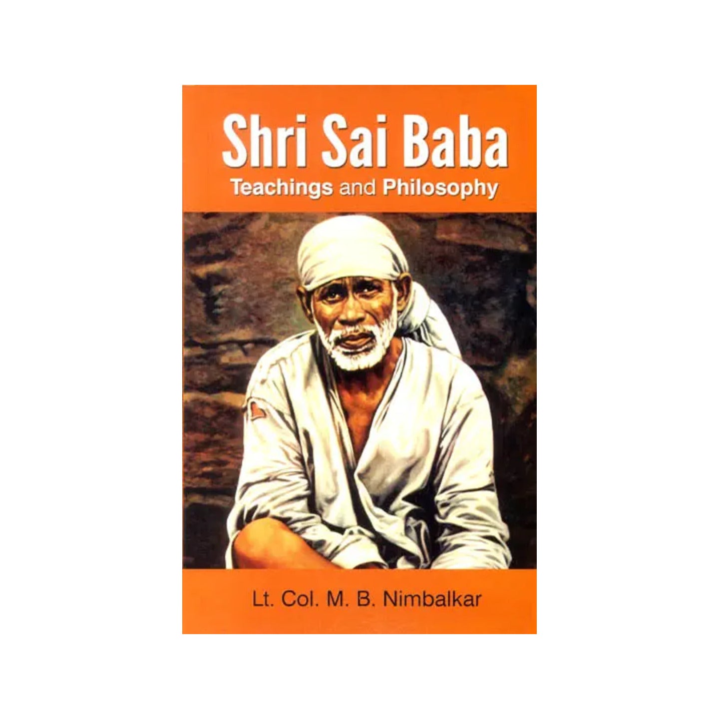 Shri Sai Baba's Teachings And Philosophy - Totally Indian