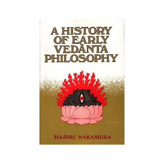 A History Of Early Vedanta Philosophy - Part One - Totally Indian
