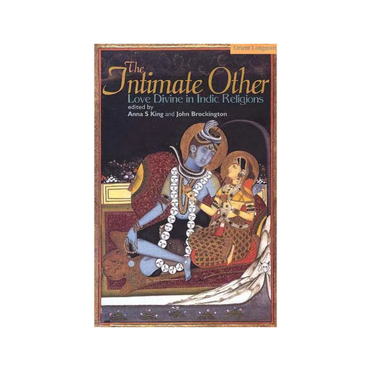 The Intimate Other: Love Divine In Indic Religions - Totally Indian