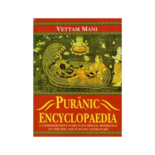 Puranic Encyclopaedia: A Comprehensive Work With Special Reference To The Epic And Puranic Literature - Totally Indian