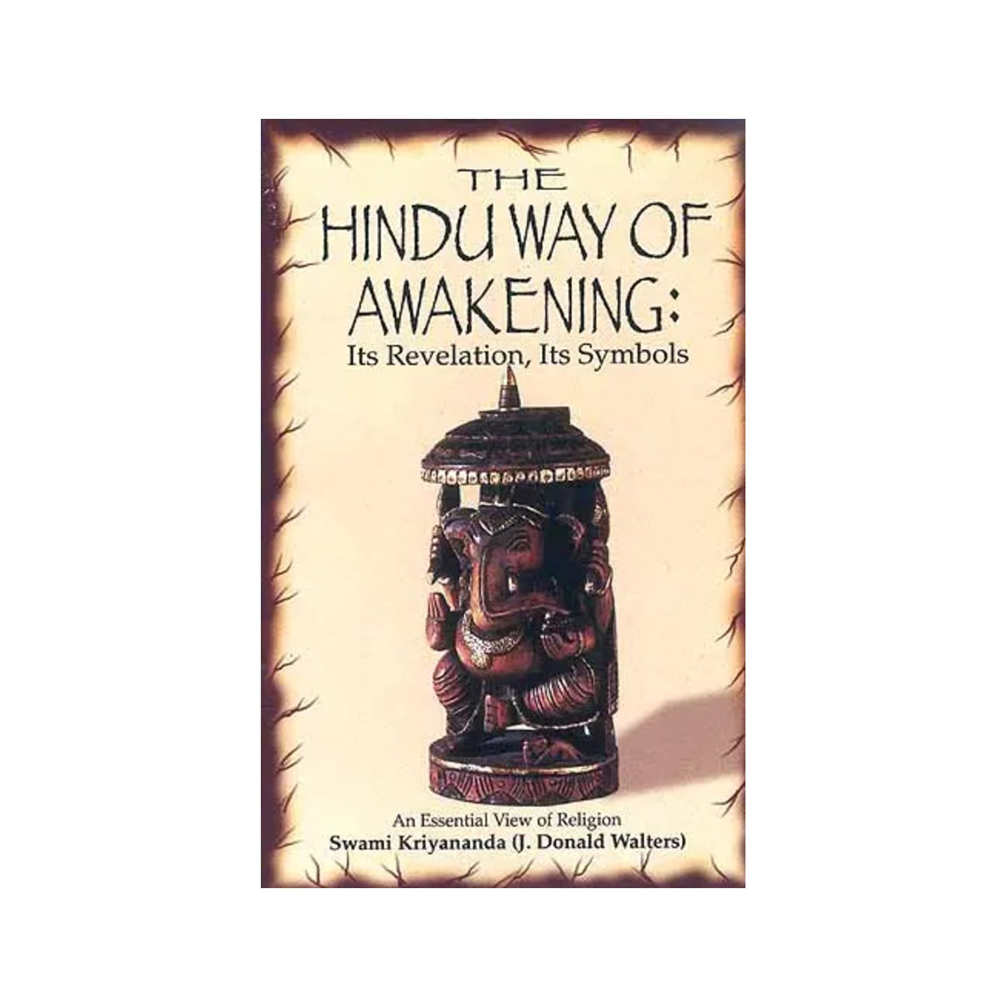 The Hindu Way Of Awakening: Its Revelation, Its Symbols - Totally Indian