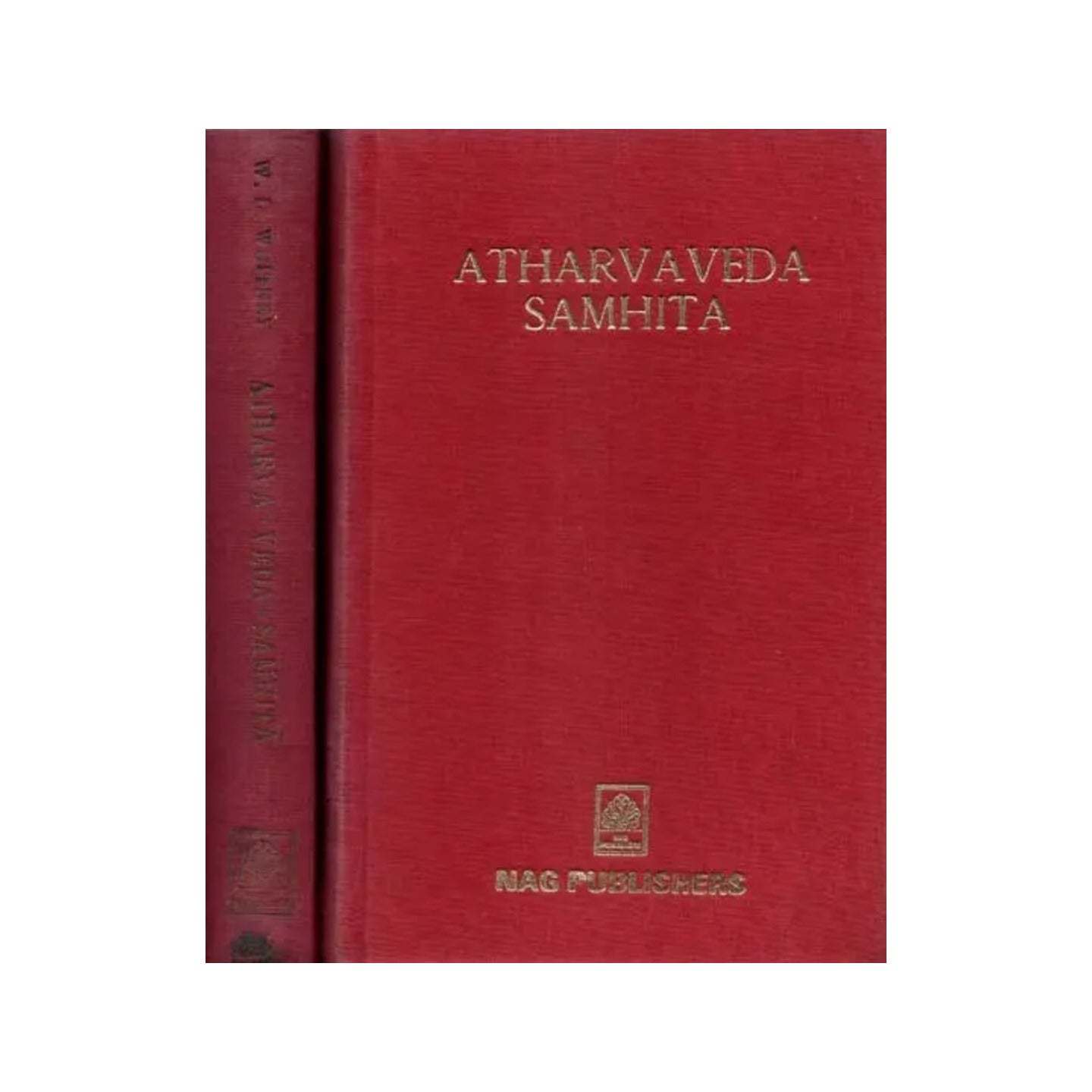 Atharva Veda Samhita- Text With English Translation Mantra Index And Names Of Risis And Devtas: An Old And Rare Book (Set Of 2 Volumes) - Totally Indian