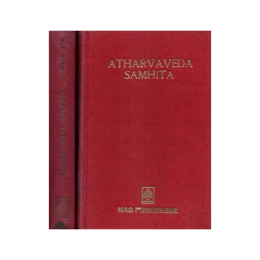 Atharva Veda Samhita- Text With English Translation Mantra Index And Names Of Risis And Devtas: An Old And Rare Book (Set Of 2 Volumes) - Totally Indian