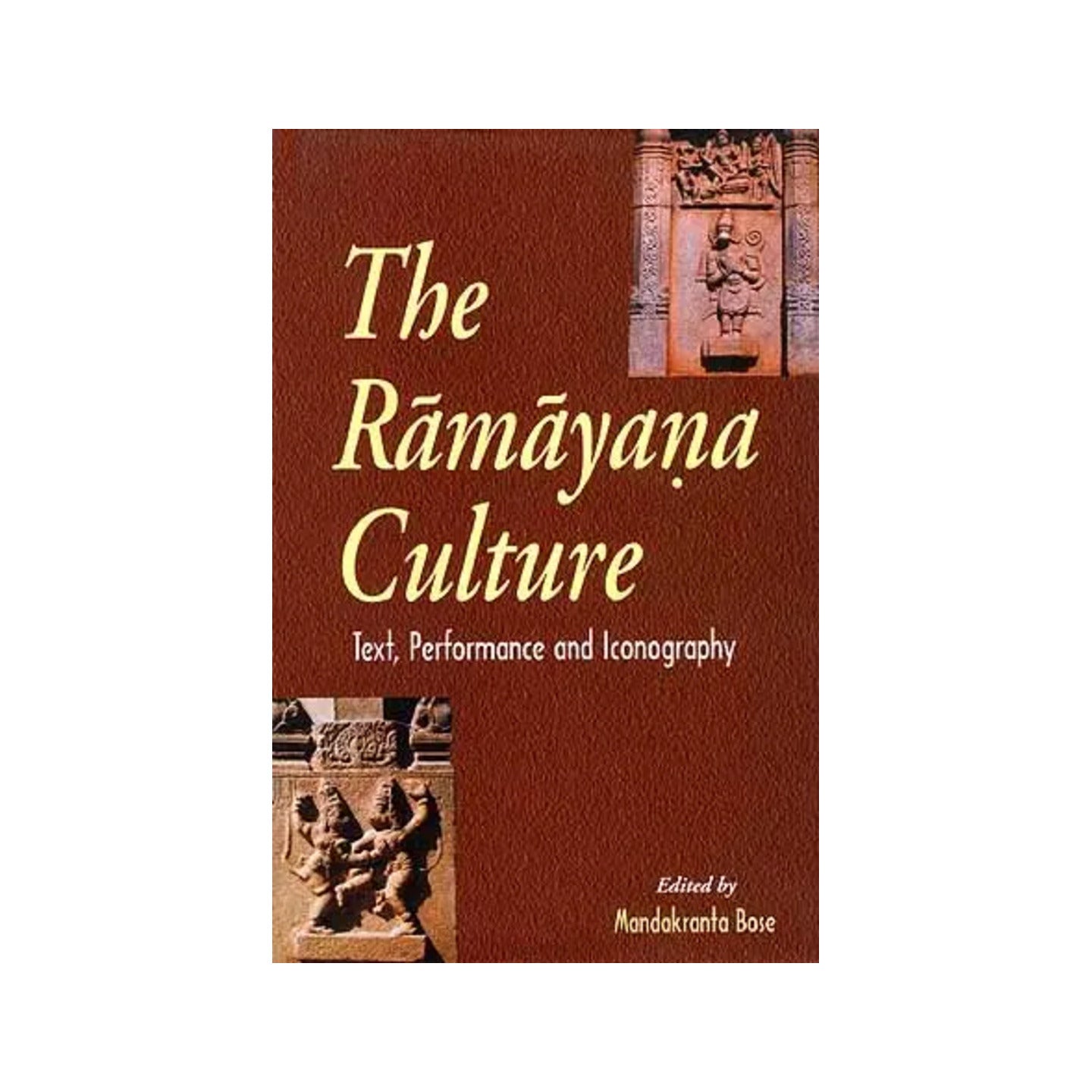 The Ramayana Culture: Text, Performance And Iconography - Totally Indian