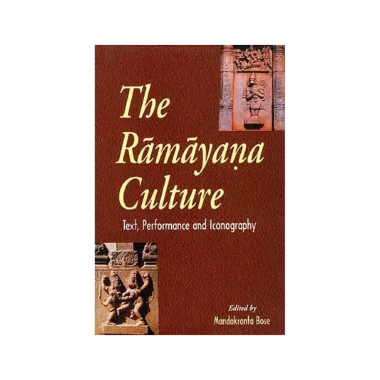 The Ramayana Culture: Text, Performance And Iconography - Totally Indian