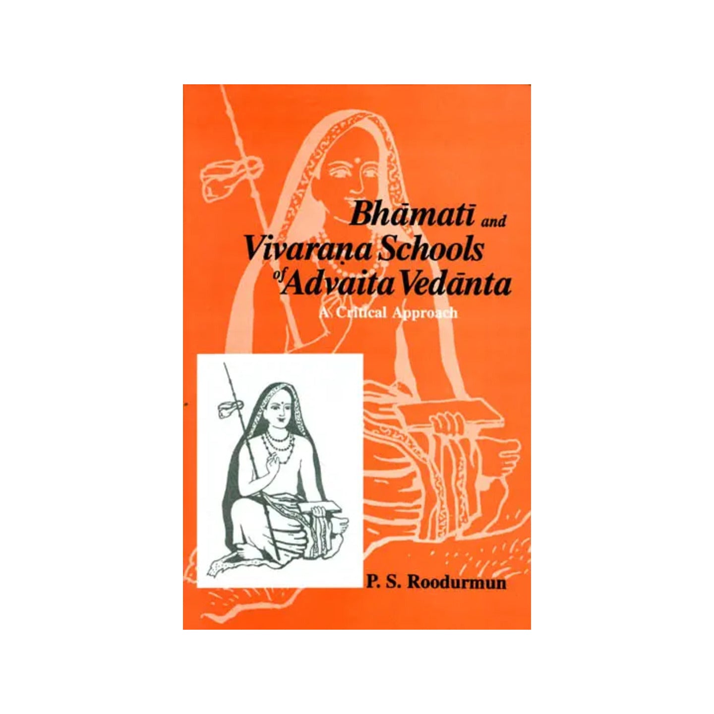 Bhamati And Vivarana Schools Of Advaita Vedanta: A Critical Approach - Totally Indian