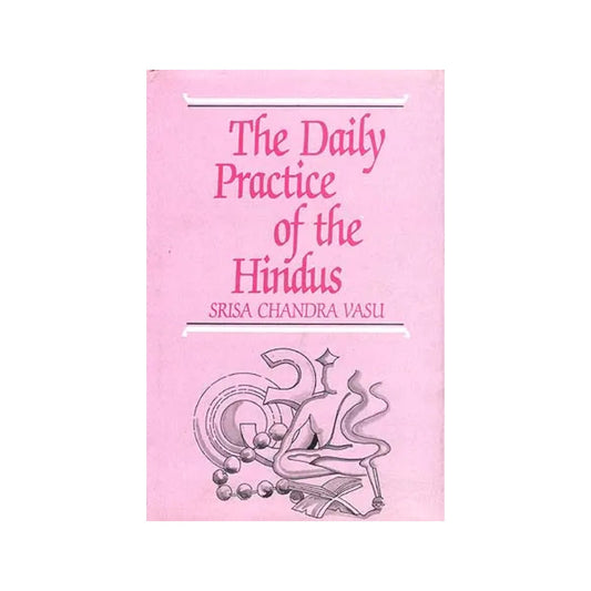 The Daily Practice Of The Hindus - Totally Indian