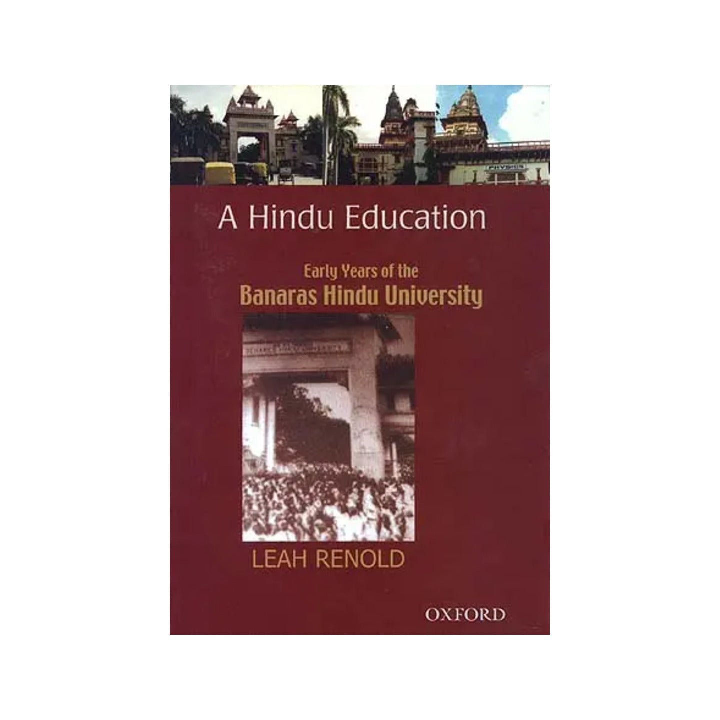 A Hindu Education: Early Years Of The Banaras Hindu University - Totally Indian