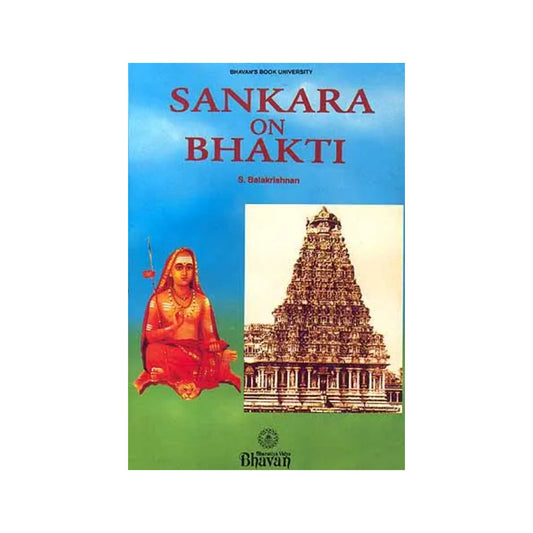 Sankara (Shankaracharya) On Bhakti - Totally Indian