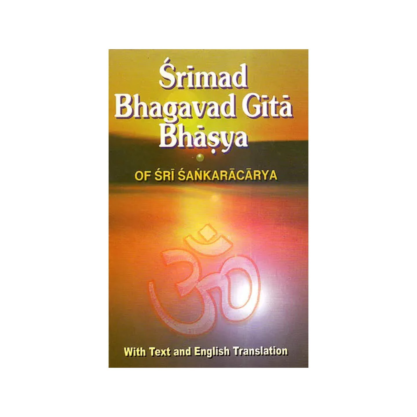 Bhagavad Gita Bhasya Of Sri Sankaracarya (Shankaracharya) - Totally Indian