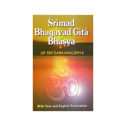 Bhagavad Gita Bhasya Of Sri Sankaracarya (Shankaracharya) - Totally Indian