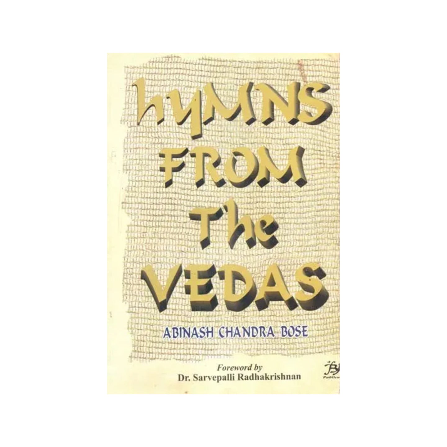 Hymns From The Vedas- Original Text And English Translation With Introduction And Notes (An Old And Rare Book) - Totally Indian