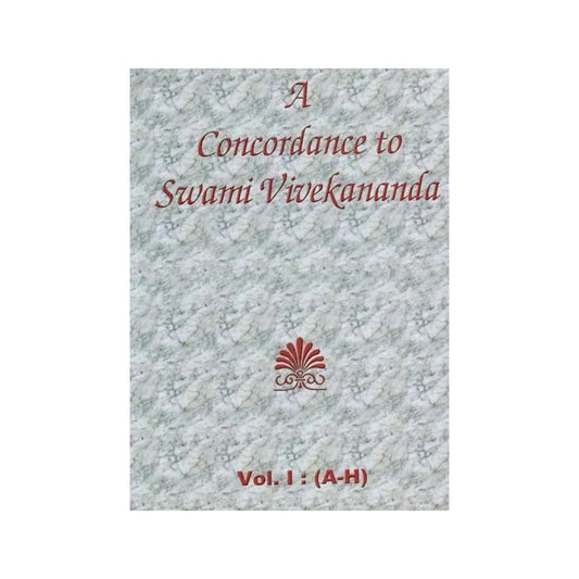 A Concordance To Swami Vivekananda (Vol. I: A-h) - Totally Indian