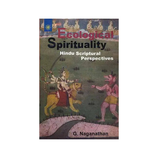 Ecological Spirituality: Hindu Scriptural Perspectives - Totally Indian