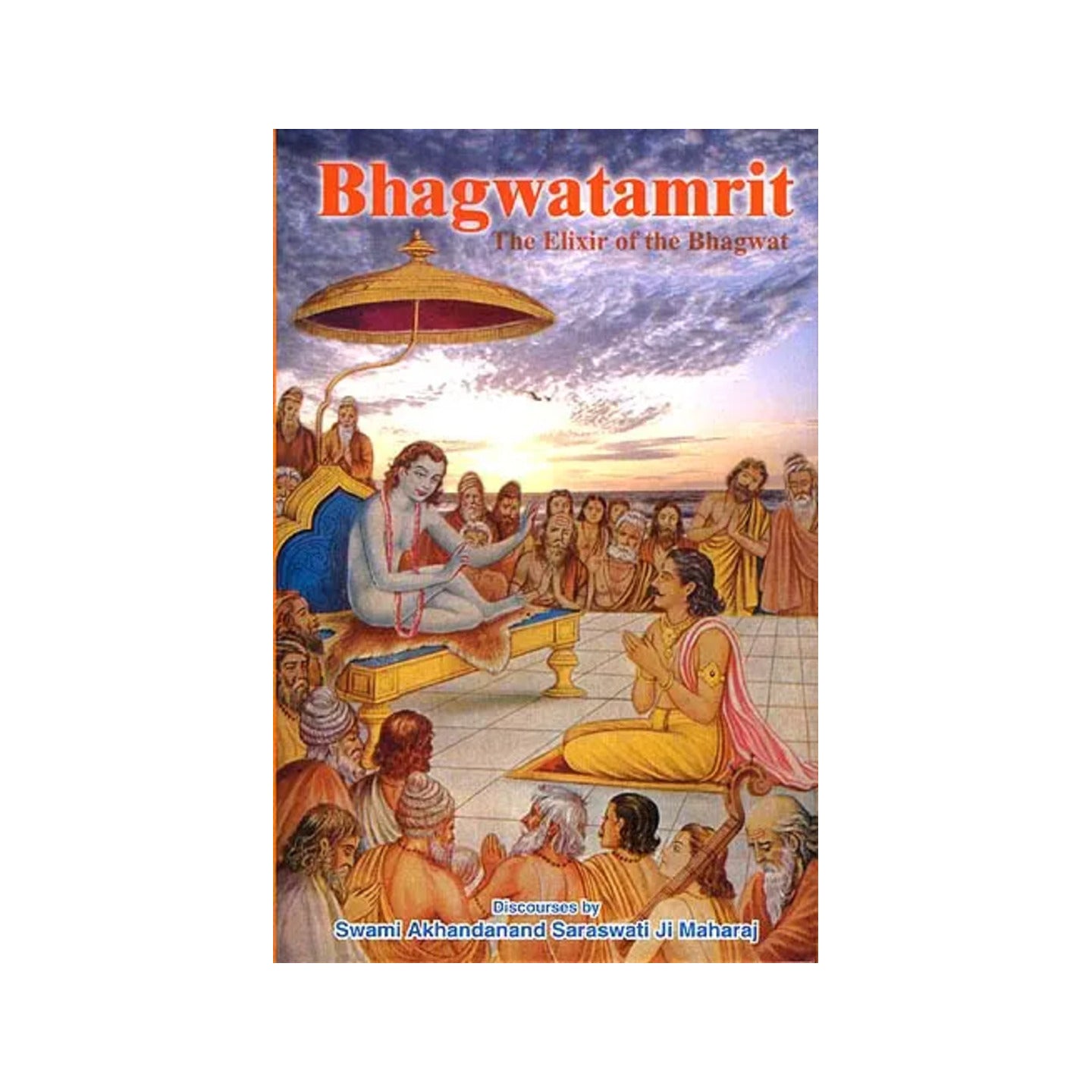 Bhagwatamrit: The Elixir Of The Bhagwat - Totally Indian