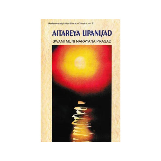 Aitareya Upanisad (Sanskrit Text, Transliteration, Translation And Detailed Commentary) - Totally Indian